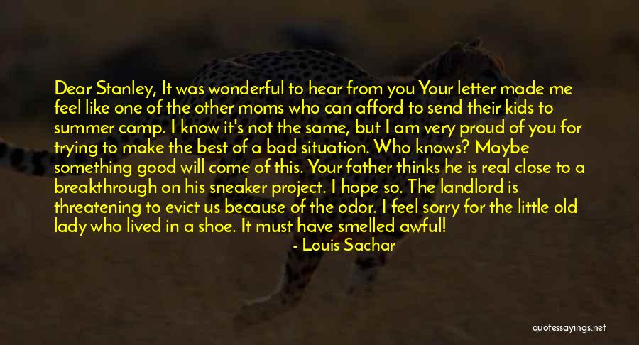 You Make Me So Proud Quotes By Louis Sachar You Make Me So Proud Quotes By Louis Sachar