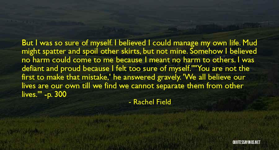 You Make Me So Proud Quotes By Rachel Field You Make Me So Proud Quotes By Rachel Field