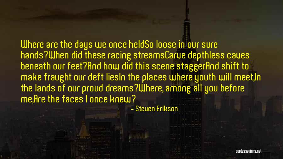 You Make Me So Proud Quotes By Steven Erikson You Make Me So Proud Quotes By Steven Erikson