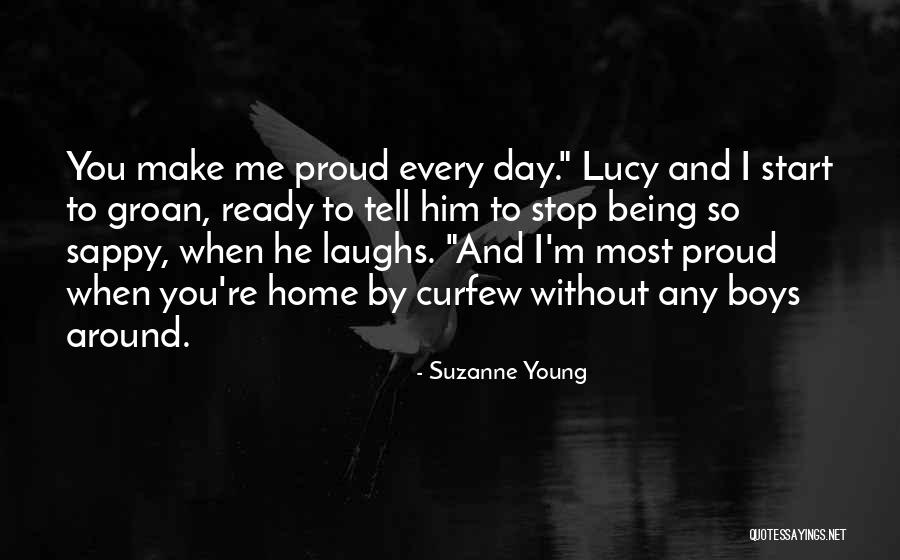 You Make Me So Proud Quotes By Suzanne Young You Make Me So Proud Quotes By Suzanne Young