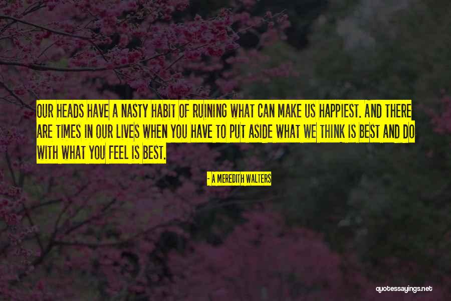 You Make Me The Happiest Quotes By A Meredith Walters You Make Me The Happiest Quotes By A Meredith Walters