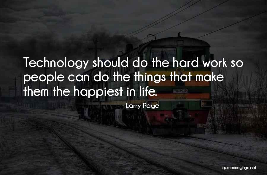 You Make Me The Happiest Quotes By Larry Page You Make Me The Happiest Quotes By Larry Page