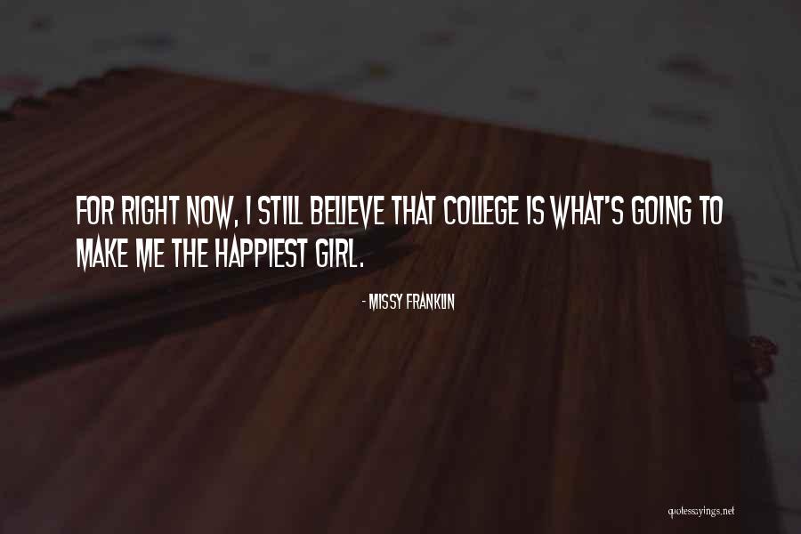 You Make Me The Happiest Quotes By Missy Franklin You Make Me The Happiest Quotes By Missy Franklin