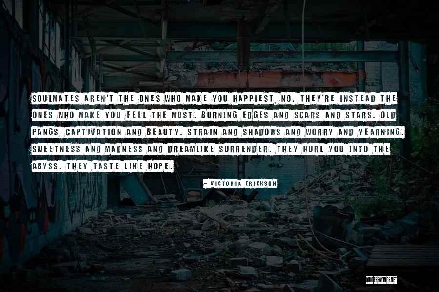 You Make Me The Happiest Quotes By Victoria Erickson You Make Me The Happiest Quotes By Victoria Erickson