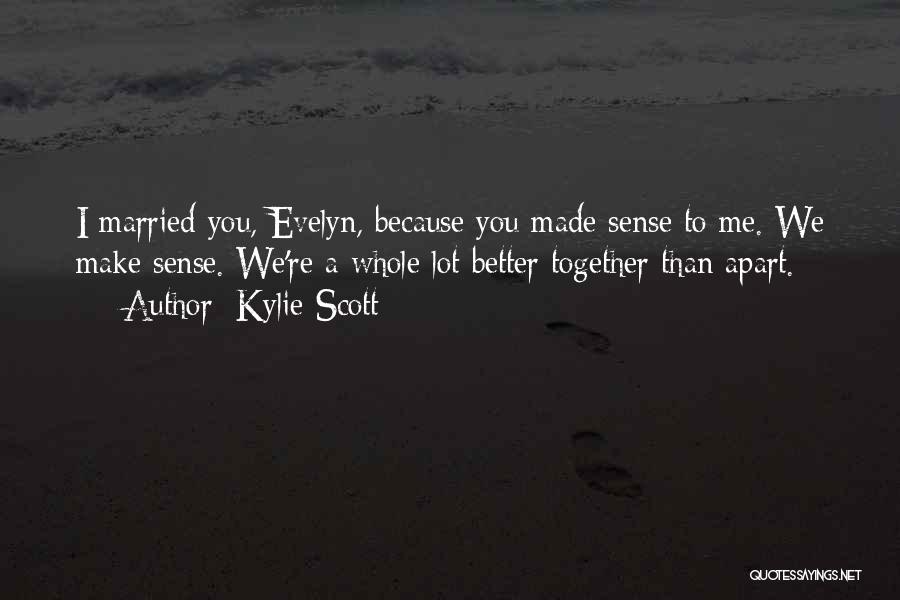 You Make Me Whole Quotes By Kylie Scott