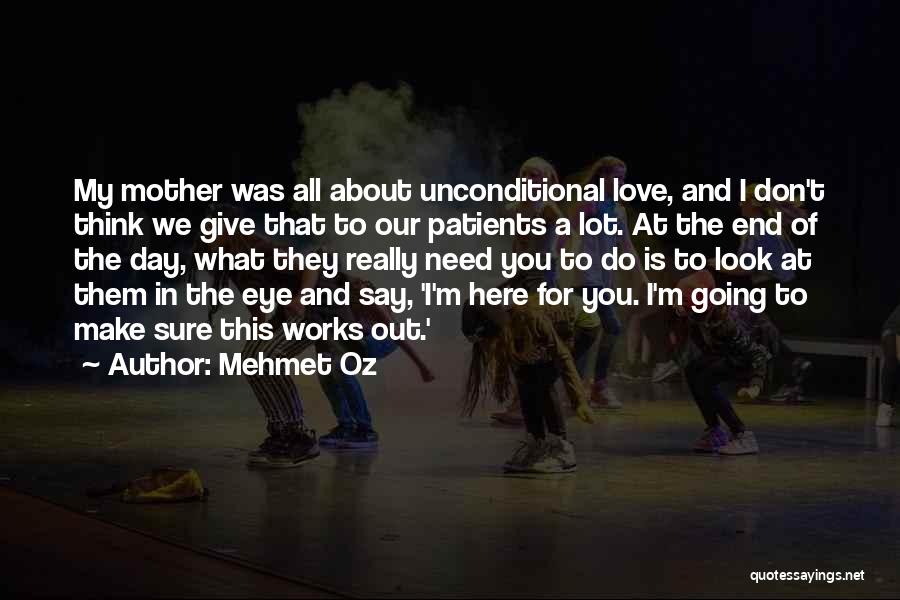 You Make My Day Love Quotes By Mehmet Oz