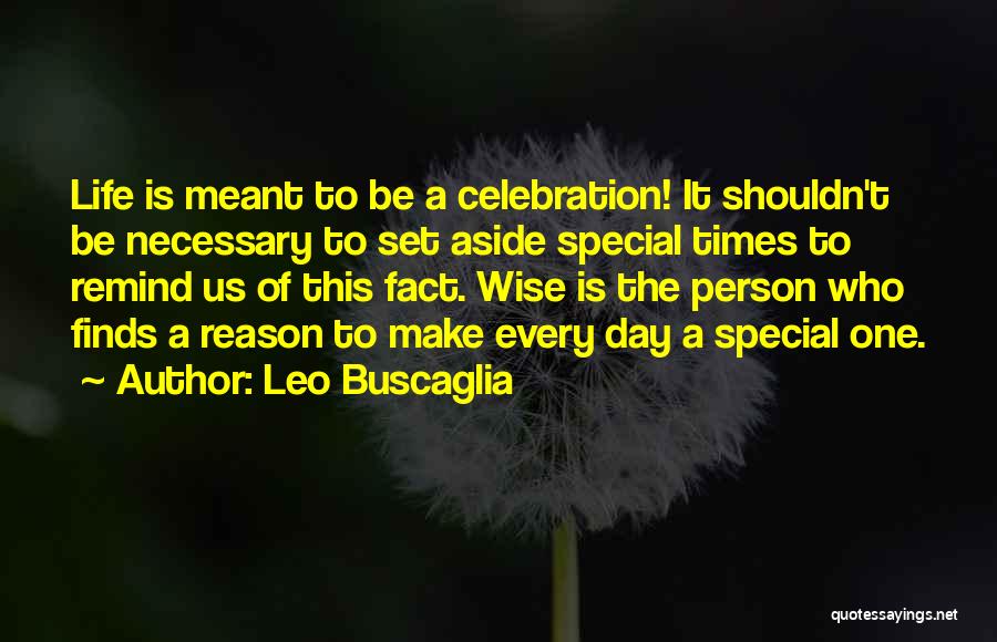 You Make My Day Special Quotes By Leo Buscaglia