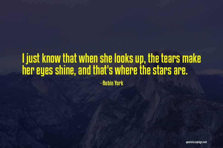 You Make My Eyes Shine Quotes By Robin York