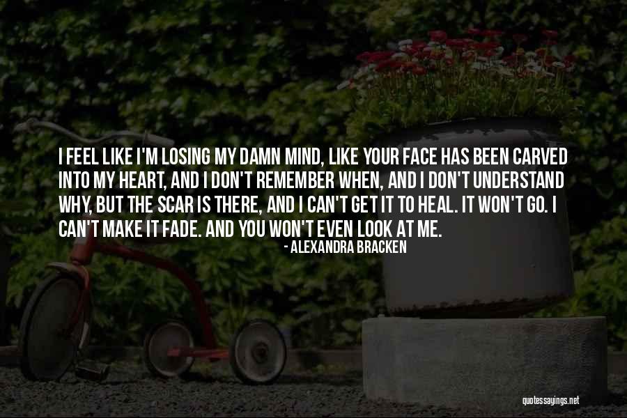 You Make My Heart Feel Quotes By Alexandra Bracken You Make My Heart Feel Quotes By Alexandra Bracken