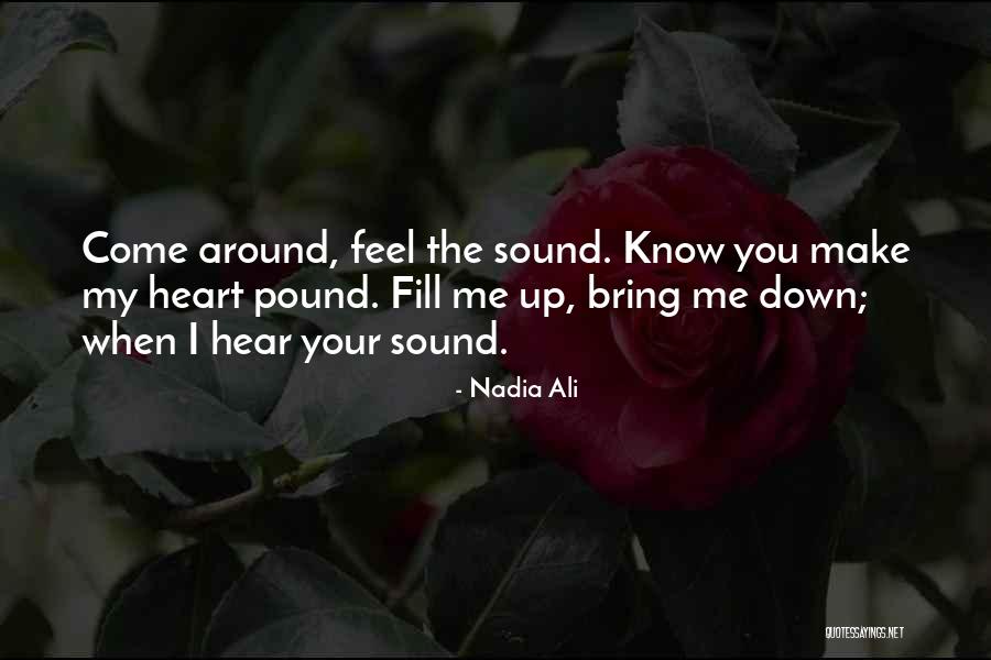 You Make My Heart Feel Quotes By Nadia Ali You Make My Heart Feel Quotes By Nadia Ali