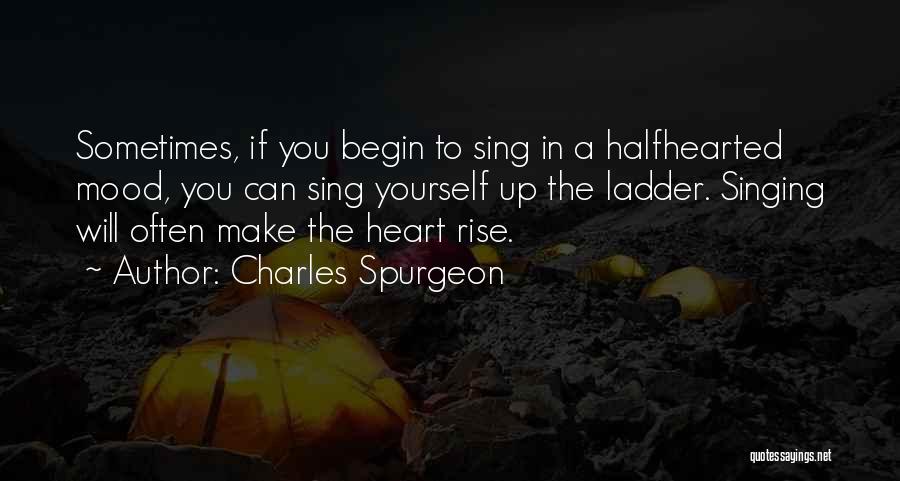 You Make My Heart Sing Quotes By Charles Spurgeon