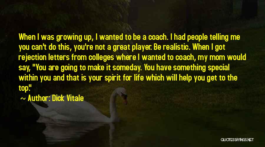 You Make My Life Great Quotes By Dick Vitale