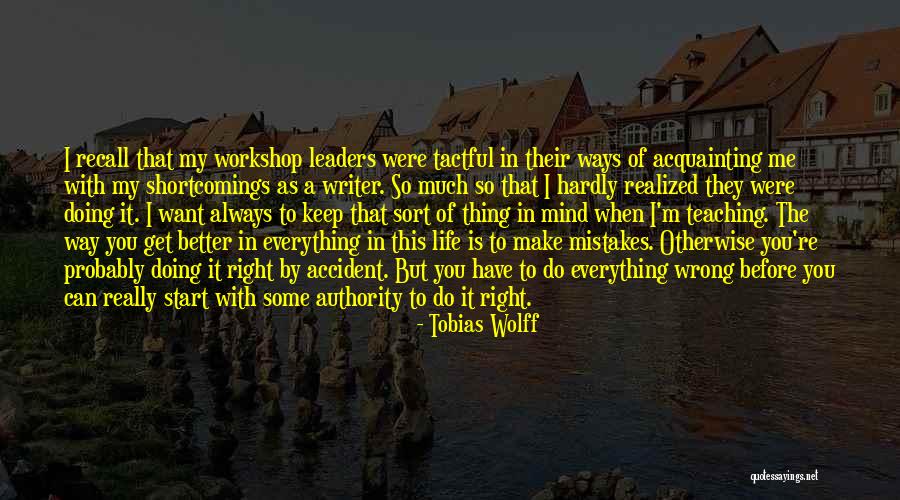 You Make My Life So Much Better Quotes By Tobias Wolff You Make My Life So Much Better Quotes By Tobias Wolff