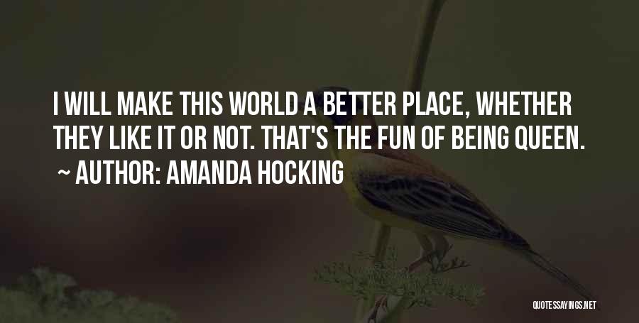 You Make My World Better Place Quotes By Amanda Hocking