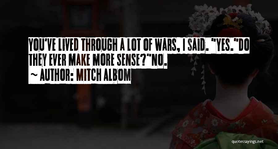 You Make No Sense Quotes By Mitch Albom