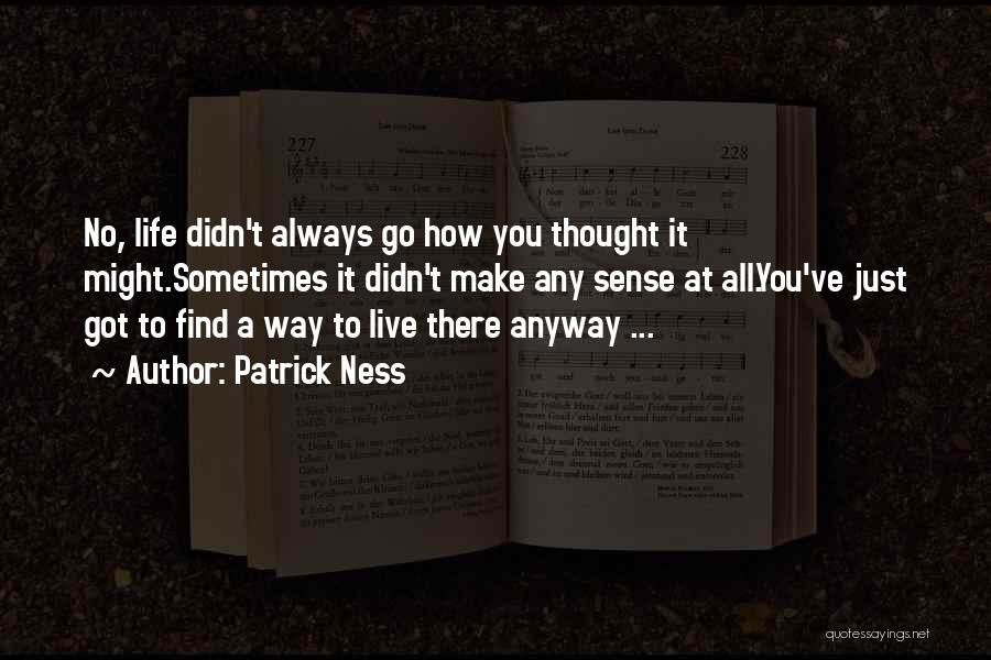 You Make No Sense Quotes By Patrick Ness