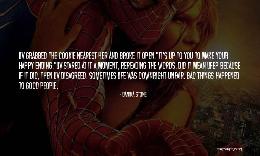 You Make People Happy Quotes By Danika Stone You Make People Happy Quotes By Danika Stone