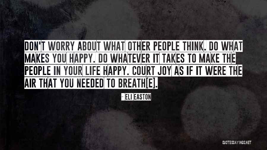 You Make People Happy Quotes By Eli Easton You Make People Happy Quotes By Eli Easton