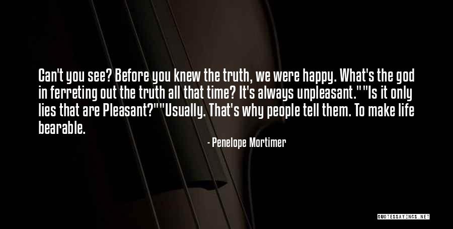 You Make People Happy Quotes By Penelope Mortimer You Make People Happy Quotes By Penelope Mortimer