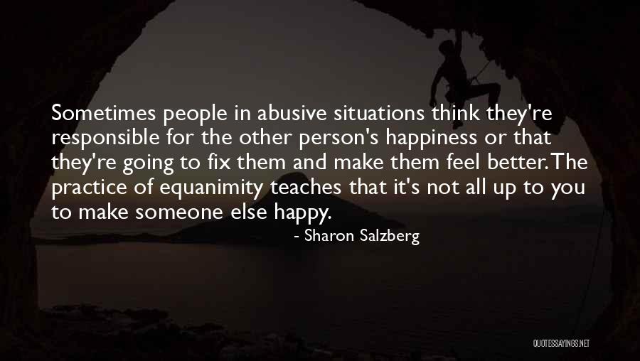 You Make People Happy Quotes By Sharon Salzberg You Make People Happy Quotes By Sharon Salzberg