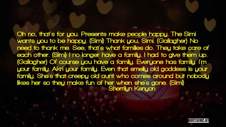You Make People Happy Quotes By Sherrilyn Kenyon You Make People Happy Quotes By Sherrilyn Kenyon