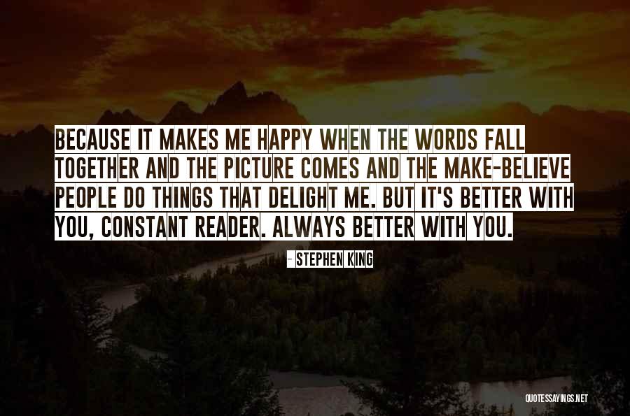 You Make People Happy Quotes By Stephen King You Make People Happy Quotes By Stephen King