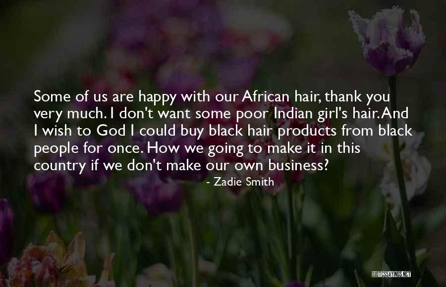 You Make People Happy Quotes By Zadie Smith You Make People Happy Quotes By Zadie Smith