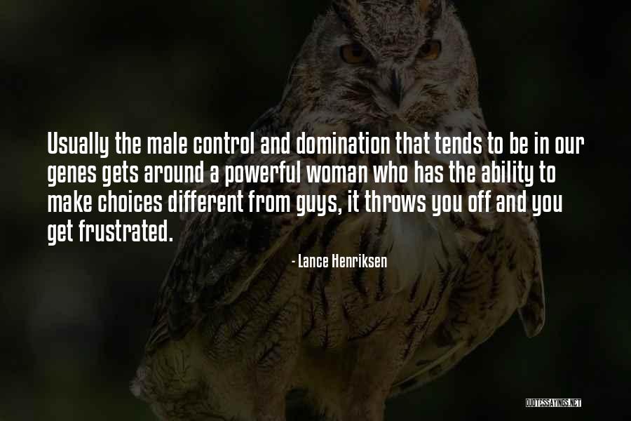 You Make The Choices Quotes By Lance Henriksen You Make The Choices Quotes By Lance Henriksen