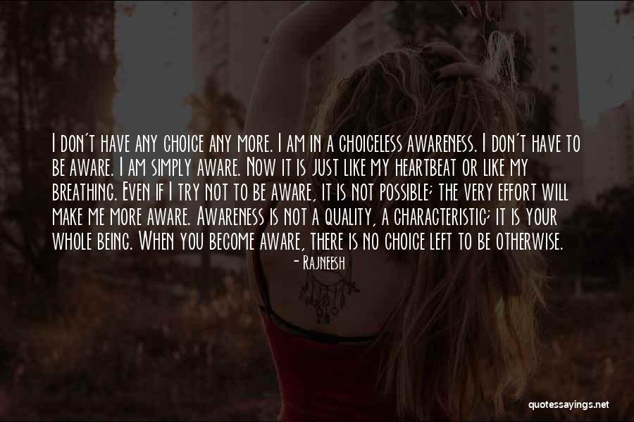 You Make The Choices Quotes By Rajneesh You Make The Choices Quotes By Rajneesh