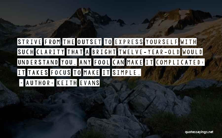 You Make Things So Complicated Quotes By Keith Evans