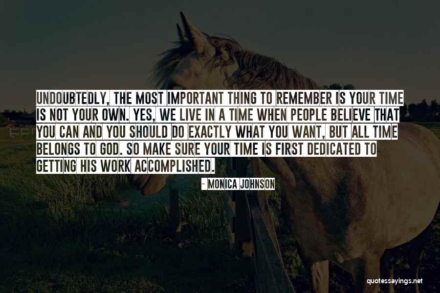 You Make Time What's Important Quotes By Monica Johnson