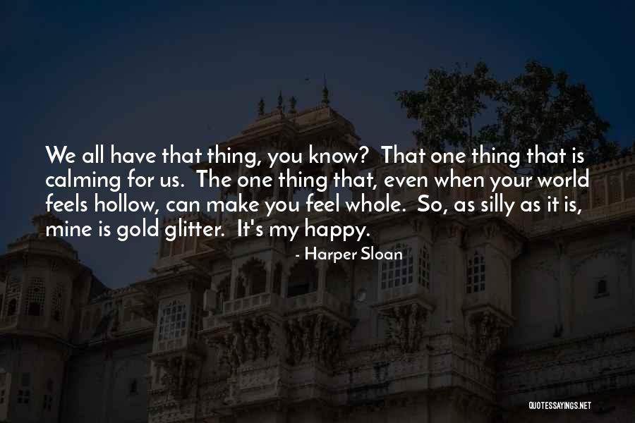 You Make Us Happy Quotes By Harper Sloan You Make Us Happy Quotes By Harper Sloan