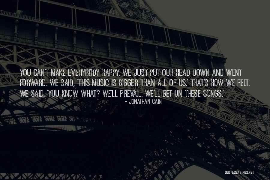 You Make Us Happy Quotes By Jonathan Cain You Make Us Happy Quotes By Jonathan Cain