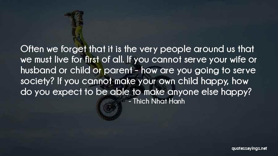 You Make Us Happy Quotes By Thich Nhat Hanh You Make Us Happy Quotes By Thich Nhat Hanh