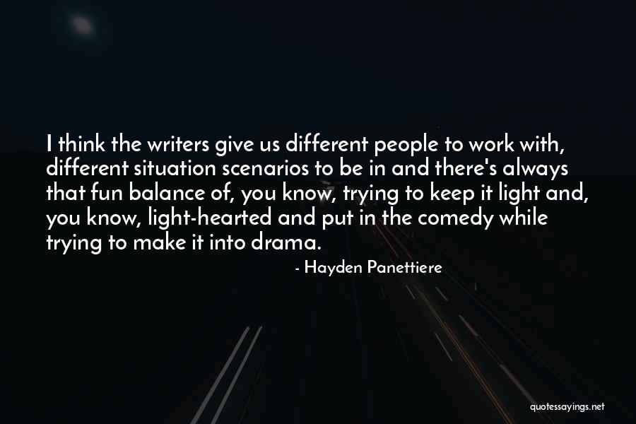 You Make Work Fun Quotes By Hayden Panettiere You Make Work Fun Quotes By Hayden Panettiere