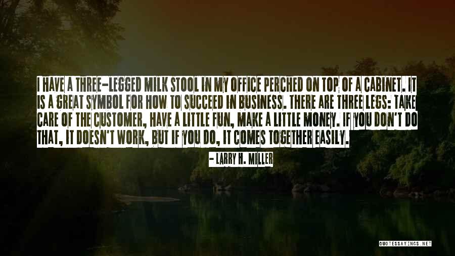You Make Work Fun Quotes By Larry H. Miller You Make Work Fun Quotes By Larry H. Miller