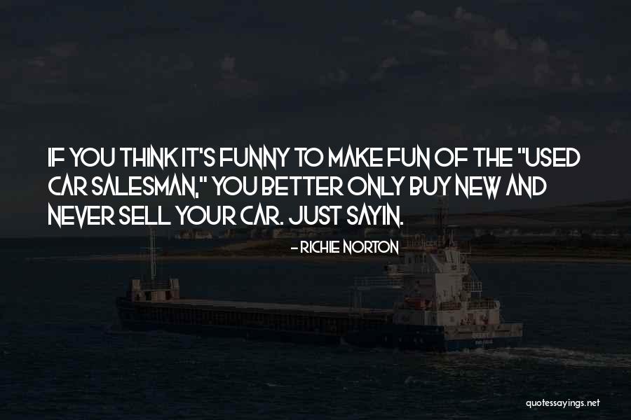 You Make Work Fun Quotes By Richie Norton You Make Work Fun Quotes By Richie Norton