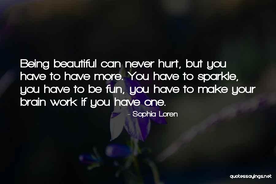 You Make Work Fun Quotes By Sophia Loren You Make Work Fun Quotes By Sophia Loren