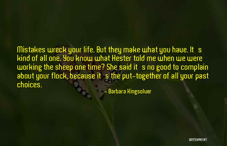 You Make Your Choices Quotes By Barbara Kingsolver You Make Your Choices Quotes By Barbara Kingsolver