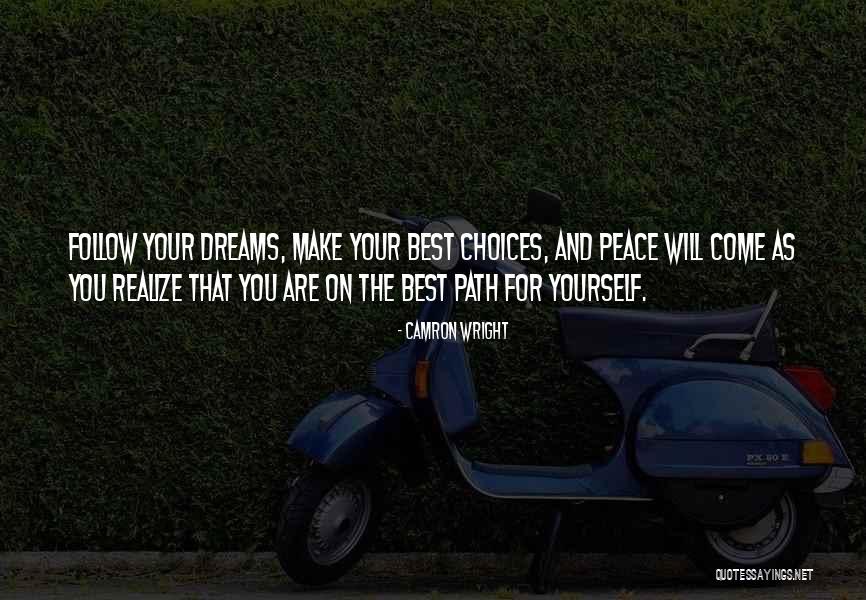 You Make Your Choices Quotes By Camron Wright You Make Your Choices Quotes By Camron Wright