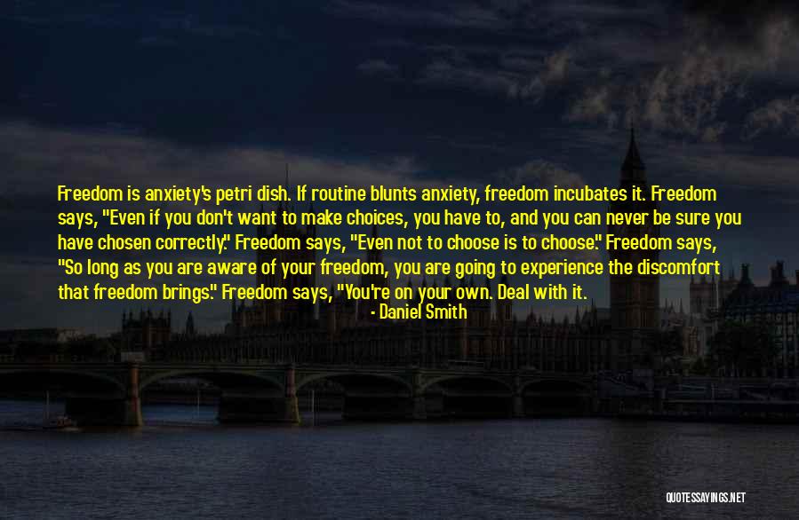 You Make Your Choices Quotes By Daniel Smith You Make Your Choices Quotes By Daniel Smith