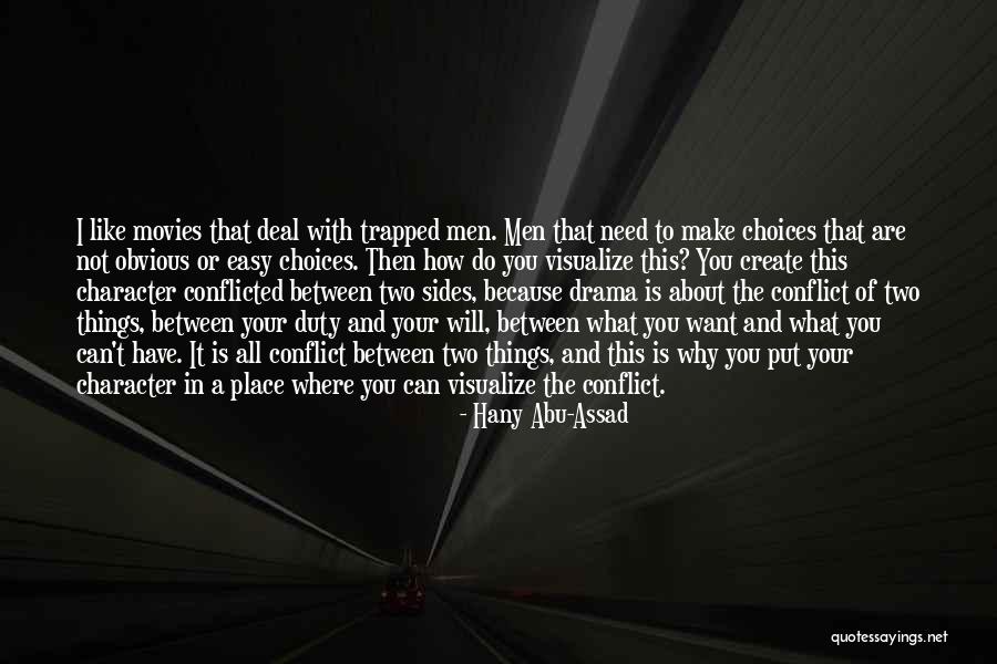 You Make Your Choices Quotes By Hany Abu-Assad You Make Your Choices Quotes By Hany Abu-Assad