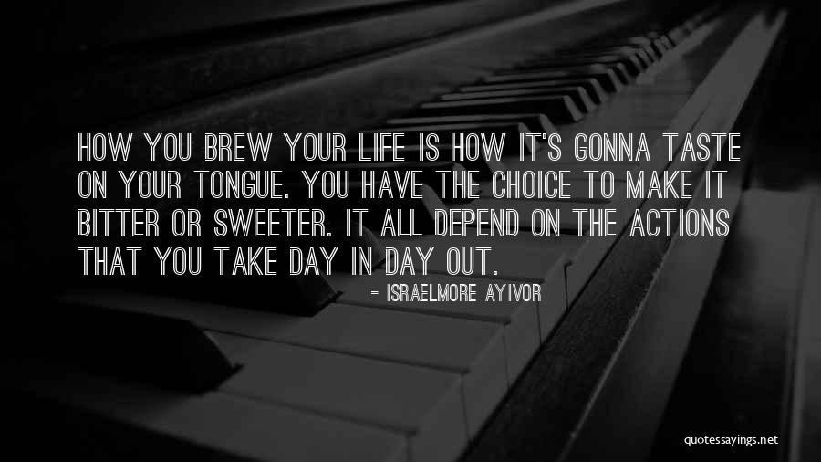 You Make Your Choices Quotes By Israelmore Ayivor You Make Your Choices Quotes By Israelmore Ayivor