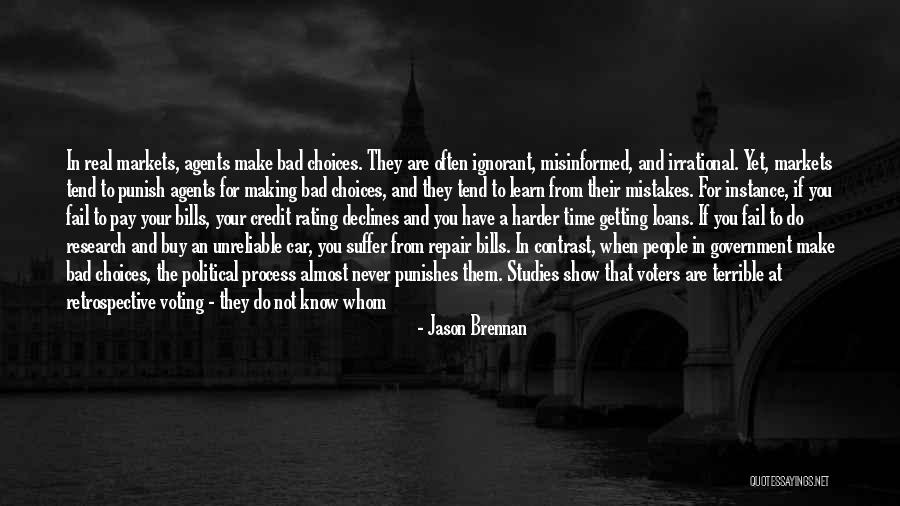 You Make Your Choices Quotes By Jason Brennan You Make Your Choices Quotes By Jason Brennan