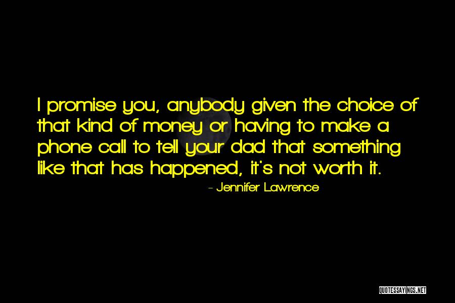 You Make Your Choices Quotes By Jennifer Lawrence You Make Your Choices Quotes By Jennifer Lawrence