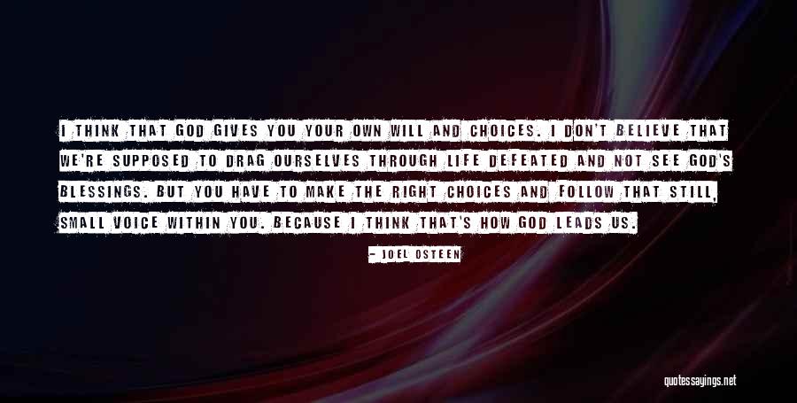 You Make Your Choices Quotes By Joel Osteen You Make Your Choices Quotes By Joel Osteen