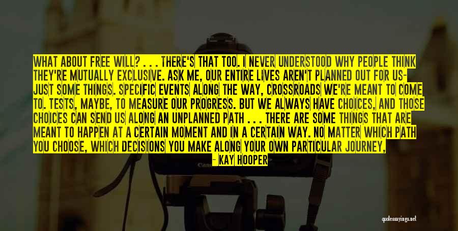 You Make Your Choices Quotes By Kay Hooper You Make Your Choices Quotes By Kay Hooper
