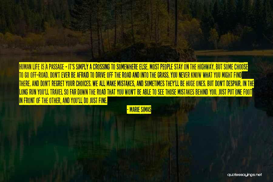 You Make Your Choices Quotes By Marie Simas You Make Your Choices Quotes By Marie Simas