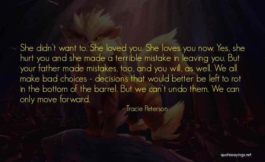You Make Your Choices Quotes By Tracie Peterson You Make Your Choices Quotes By Tracie Peterson