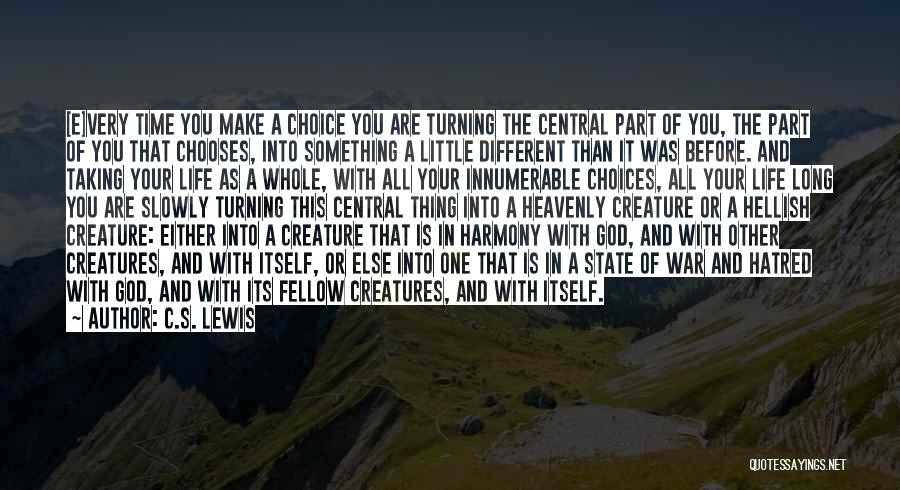 You Make Your Own Choices In Life Quotes By C.S. Lewis